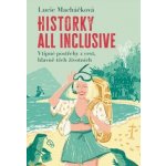 Historky all inclusive - Macháčková Lucie – Zboží Dáma