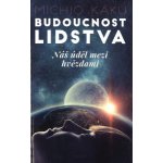 Budoucnost lidstva - Michio Kaku – Hledejceny.cz