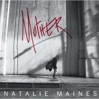 Maines Natalie - Mother CD