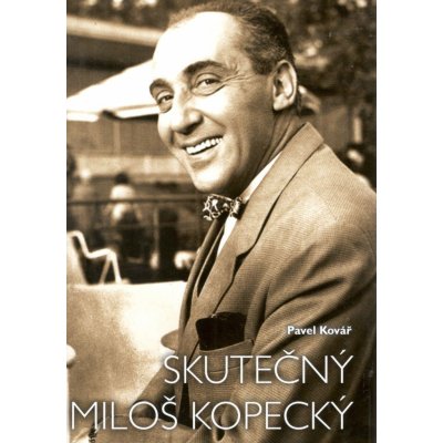 Skutečný Miloš Kopecký - Pavel Kovář, Jana Kopecká, Miloš Kopecký – Sleviste.cz