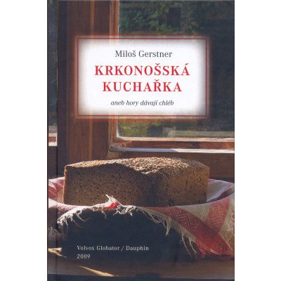 Krkonošská kuchařka aneb hory dávají chléb - Miloš Gerstner - e-kniha