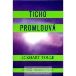 Ticho promlouvá - Tolle Eckhart – Hledejceny.cz