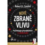 Nové zbraně vlivu - Robert B. Cialdini – Hledejceny.cz