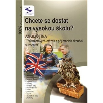 Chcete se dostat na vysokou školu? Angličtina, 500 testových otázek z přijímacích zkoušek s řešením