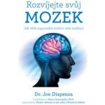 Rozvíjejte svůj mozek - Jak věda napomáhá změnit vaše myšlení - Joe Dispenza – Hledejceny.cz