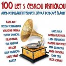 Kompilace - 100 let s českou písničkou aneb populární interpreti zpívají dobové šlágry, CD, 2018