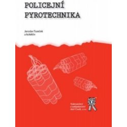 Policejní pyrotechnika - Jaroslav Tureček a kolektív