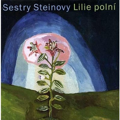 Sestry Steinovy a Karolína Kamberská - Lilie polní CD – Zboží Mobilmania