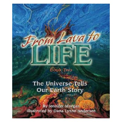 From Lava to Life: The Universe Tells Our Earth Story Morgan JenniferPaperback – Hledejceny.cz