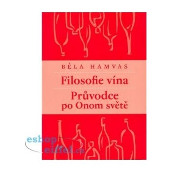 Filosofie vína - Průvodce po Onom světě - Béla Hamvas