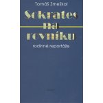 Sokrates na rovníku. rodinné reportáže - Tomáš Zmeškal – Hledejceny.cz