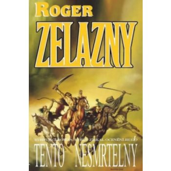 Tento nesmrtelný - Roger Zelazny