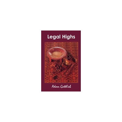 Legal Highs: A Concise Encyclopedia of Legal Herbs and Chemicals with Psychoactive Properties Second Edition Gottlieb AdamPaperback – Hledejceny.cz