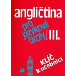Angličtina pro jazykové školy 3 - Klíč k učebnici - Vacková Eva, Nacherová Soňa – Hledejceny.cz