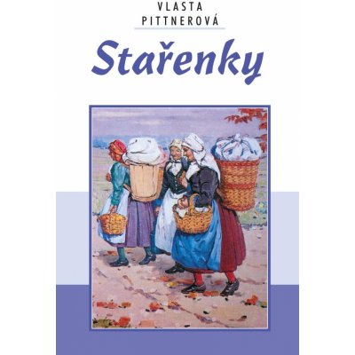 Stařenky - Pittnerová Vlasta