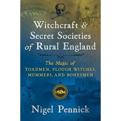 Witchcraft and Secret Societies of Rural England – Hledejceny.cz