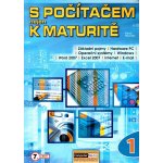 S počítačem nejen k maturitě 1.díl - Pavel Navrátil – Hledejceny.cz