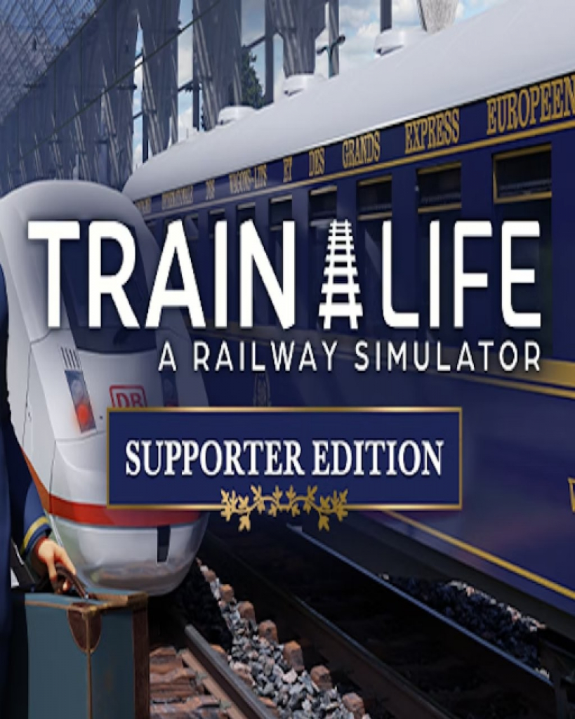 Train Life: A Railway Simulator (Supporter Edition)