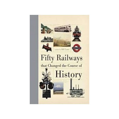 Fifty Railways That Changed the Course of - B. Laws