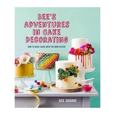 Bee's Adventures in Cake Decorating – Zboží Mobilmania