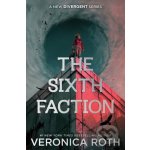 The Sixth Faction - Veronica Roth – Hledejceny.cz