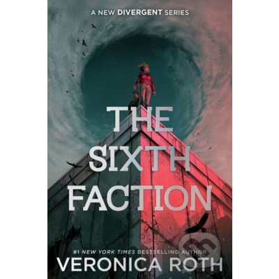 The Sixth Faction - Veronica Roth – Hledejceny.cz
