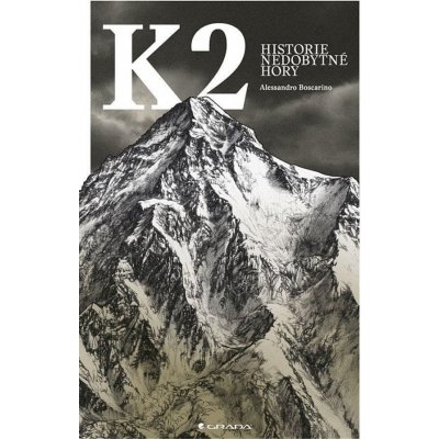 K2 - Historie nedobytné hory - Alessandro Boscarino – Hledejceny.cz