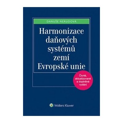 Harmonizace daňových systémů zemí Evropské unie - Danuše Nerudová – Hledejceny.cz