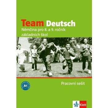 Team Deutsch Němčina pro 8. a 9. ročník základních škol Pracovní sešit, Němčina pro 8. a 9. ročník základních škol Pracovní sešit