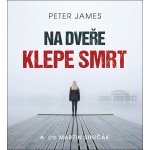 Na dveře klepe smrt - Peter James – Hledejceny.cz