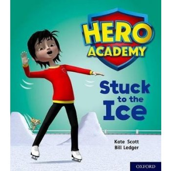 Hero Academy: Oxford Level 5, Green Book Band: Stuck to the Ice