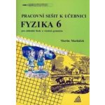 Pracovní sešit k učebnici Fyzika 6 - Pro základní školy a víceletá gymnázia - Martin Macháček – Hledejceny.cz