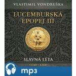 Lucemburská epopej III - Slavná léta (1348-1355) - Vlastimil Vondruška – Zboží Dáma