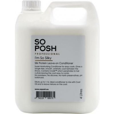 So Posh Im So Silky- Silk Protein Leave-on Conditioner-Profesionální bezoplachový kondicionér pro hedvábnou srst 4l – Sleviste.cz