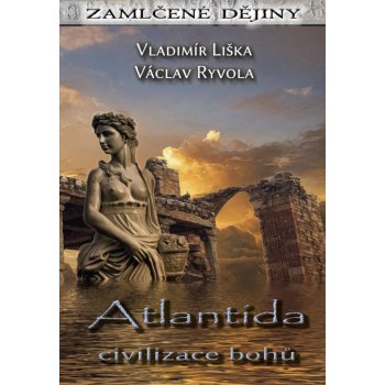 Atlantida - civilizace bohů - Vladimír Liška