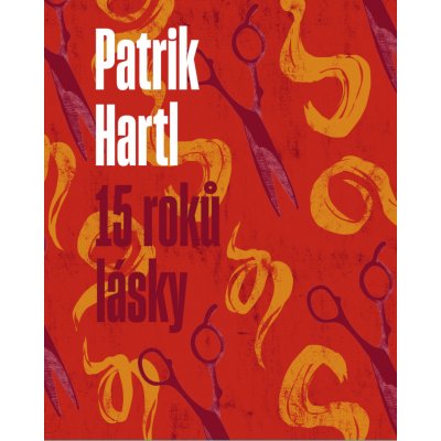 15 roků lásky / Dárkové ilustrované vydání - Patrik Hartl – Hledejceny.cz