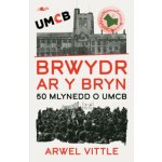 Brwydr ar y Bryn: Hanes UMCB 1976-2026 - Arwel Vittle – Hledejceny.cz