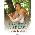 Výchova a zdraví našich dětí – Hledejceny.cz