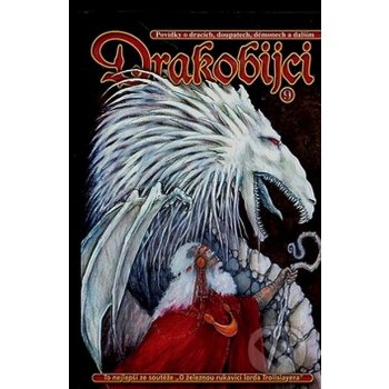 Drakobijci 9 -- Povídky o dracích, doupatech, démonech a dalším Výběr autorů