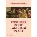 Postures: Body Language in Art - Desmond Morris – Hledejceny.cz