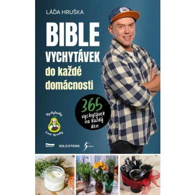 Bible vychytávek do každé domácnosti - Láďa Hruška – Zbozi.Blesk.cz