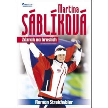 Martina Sáblíková -- Zázrak na bruslích - Streichsbier Roman