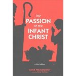The Passion of the Infant Christ – Hledejceny.cz