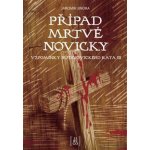 Případ mrtvé novicky - Vzpomínky budějovického kata III - Jaromír Jindra – Hledejceny.cz