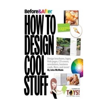 Before and After: How to Design Cool Stuff by John McWade