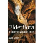 Elderflora : A Modern History of Ancient Trees – Sleviste.cz