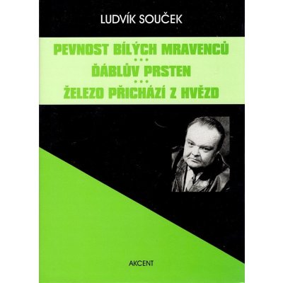 Pevnost bílých mravenců; Ďáblův prsten; Železo přichází z hvězd – Souček Ludvík