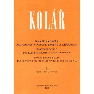 Praktická škola pro cornet a pistons, trubku a křídlovku 3 - Jaroslav Kolář – Hledejceny.cz