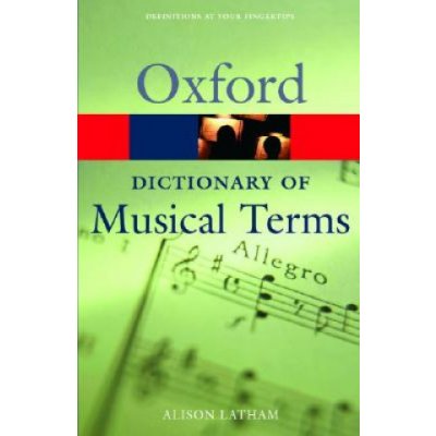 Latham, Alison: Oxford Dictionary of Musical Terms