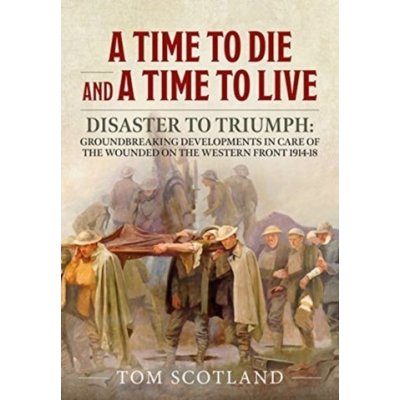 A Time to Die and a Time to Live - Geue, Tom University of St Andrews, Scotland – Hledejceny.cz
